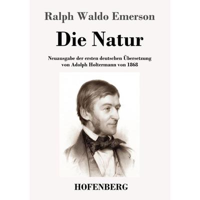 Die Natur, Taschenbuch von Ralph Waldo Emerson, Henricus - Edition Deutsche Klassik, 978-3-7437-4448-6