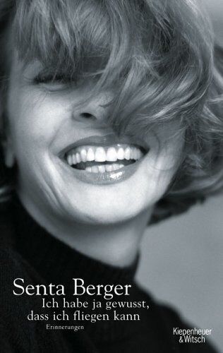 Senta Berger - Ich habe ja gewusst, dass ich fliegen kann: Erinnerungen - Preis vom 19.10.2026 19:33:35 h