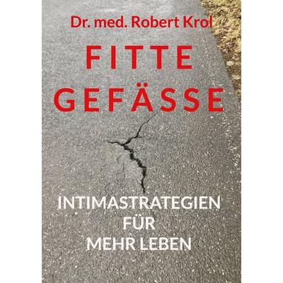 Fitte Gefässe, Taschenbuch von Robert Krol, BoD – Books on Demand, 978-3-7431-7780-2