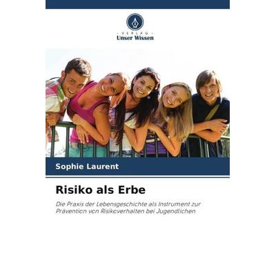 Risiko als Erbe, Taschenbuch von Sophie Laurent, Verlag Unser Wissen, 978-620-6-02078-3