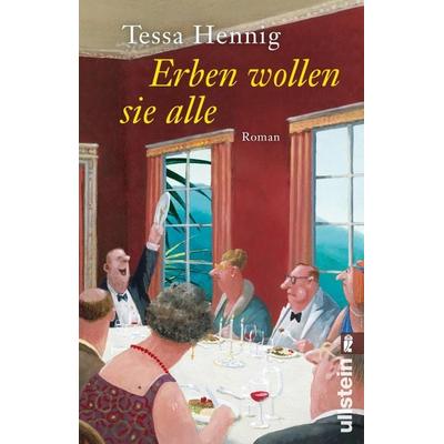 Erben wollen sie alle, Taschenbuch von Tessa Hennig, Ullstein Taschenbuch, 978-3-548-06423-9