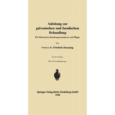 Anleitung zur galvanischen und faradischen Behandlung, Taschenbuch von Friedrich Duensing, Springer Berlin, 978-3-540-01373-0