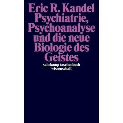 Psychiatrie, Psychoanalyse und die neue Biologie des Geistes, Taschenbuch von Eric Kandel, Suhrkamp, 978-3-518-29460-4