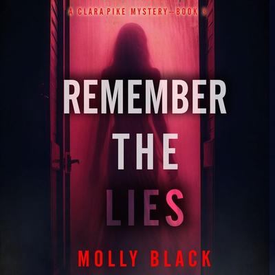 Remember The Lies (A Clara Pike FBI Thriller—Book Three) - Molly Black, Audio, 9781094335094