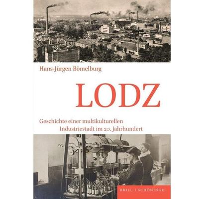 Lodz, Gebundene Ausgabe von Hans-Jürgen Bömelburg, Brill | Schöningh, 978-3-506-79380-5