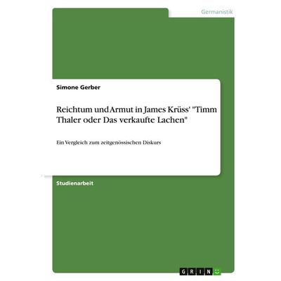 Reichtum und Armut in James Krüss' 'Timm Thaler oder Das verkaufte Lachen'; Taschenbuch von Simone Gerber, GRIN, 978-3-346-39851-2