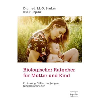 Biologischer Ratgeber für Mutter und Kind, Gebundene Ausgabe von Max Otto Bruker,Ilse Gutjahr, Emu-Verlags- und Vertriebsgesellschaft