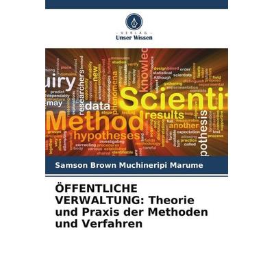 ÖFFENTLICHE VERWALTUNG: Theorie und Praxis der Methoden und Verfahren, Taschenbuch von Samson Brown Muchineripi Marume, Verlag Unser Wissen,