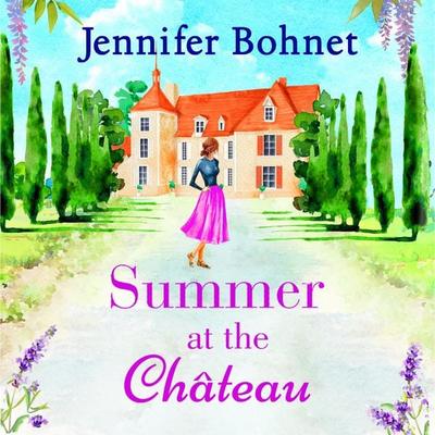 Summer at the Château - Jennifer Bohnet, Audio, 9781801627184