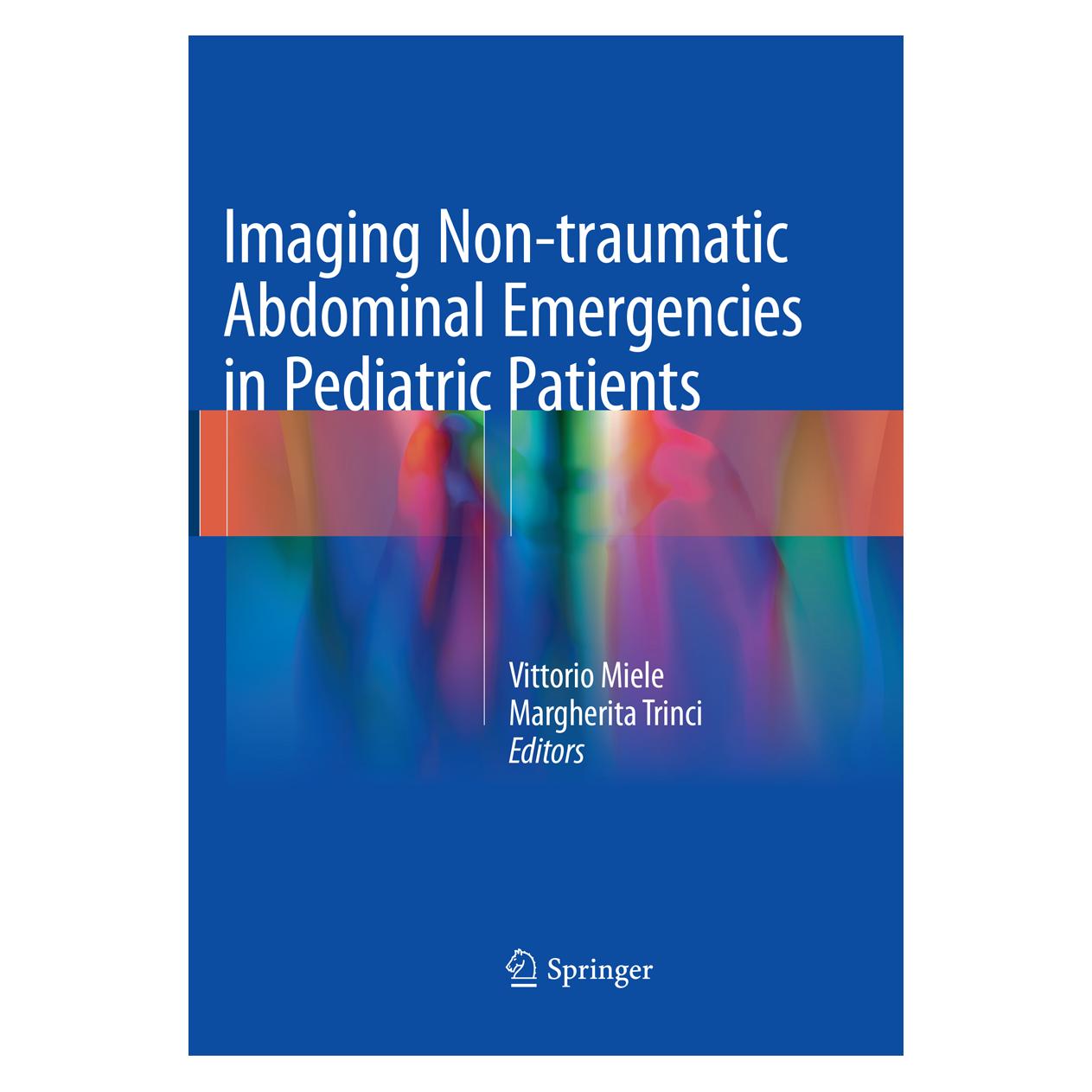 Springer Imaging Non-traumatic Abdominal Emergencies in Pediatric Patients (Englisch, Softcover, Margherita Trinci, Vittorio Miele) (56000927)