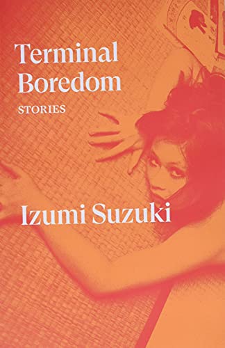 Izumi Suzuki - Terminal Boredom: Stories - Preis vom 07.10.2026 11:45:10 h