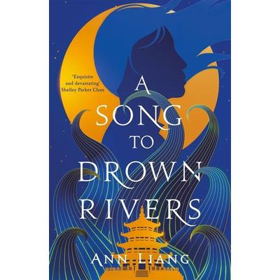 A Song to Drown Rivers, Taschenbuch von Ann Liang, Pan MacMillan, 978-1-03-505040-6