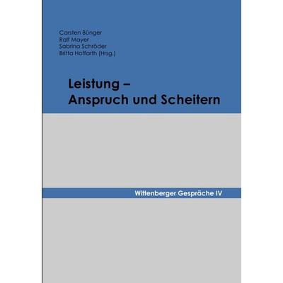 Leistung - Anspruch und Scheitern, Taschenbuch von Carsten Bünger,Ralf Mayer,Sabrina Schröder,Britta Hoffarth, Epubli, 978-3-7450-6244-1