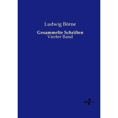 Gesammelte Schriften, Taschenbuch von Ludwig Börne, Vero Verlag, 978-3-7372-2203-7