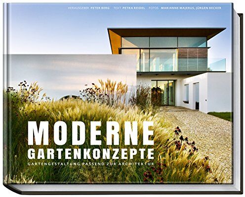 Petra Reidel - Moderne Gartenkonzepte - Gartengestaltung passend zur Architektur - Preis vom 04.10.2026 03:51:26 h