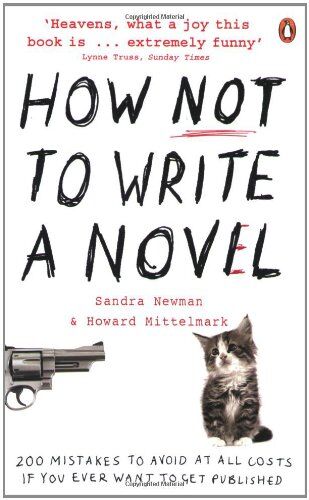 Howard Mittelmark - How NOT to Write a Novel: 200 Mistakes to avoid at All Costs if You Ever Want to Get Published - Preis vom 02.10.2026 23:42:20 h