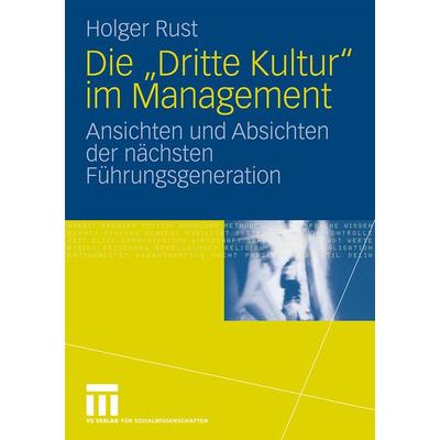 Die 'Dritte Kultur' im Management, Taschenbuch von Holger Rust, VS Verlag für Sozialwissenschaften, 978-3-531-15662-0