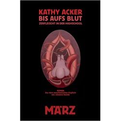 Bis aufs Blut, Belletristik von Kathy Acker