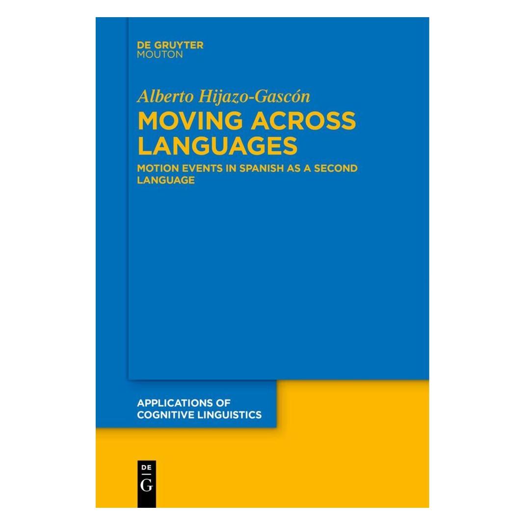 De Gruyter Moving Across Languages (Englisch, Softcover, Alberto Hijazo-Gascón) (56944761)
