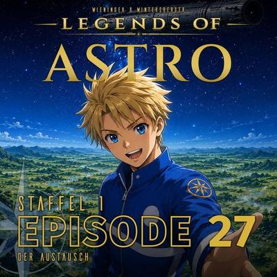 ASTRO S1 - Episode 27 - Der Austausch - Martin Wintersberger,Manuela Wieninger, Audio, 9783991190363