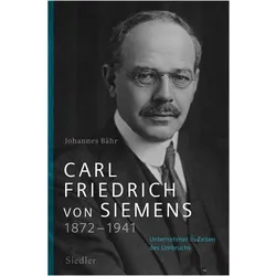Carl Friedrich von Siemens 1872–1941, Biografien von Johannes Bähr