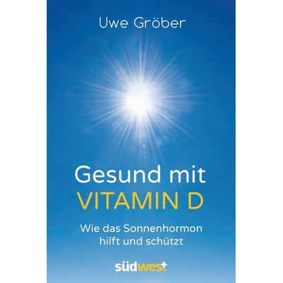 Gesund mit Vitamin D, Taschenbuch von Uwe Gröber, Südwest Verlag, 978-3-517-09515-8