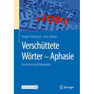 Verschüttete Wörter - Aphasie, Taschenbuch von Holger Grötzbach,Lena Spitzer, Springer Berlin, 978-3-662-66412-4