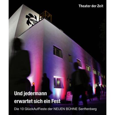 Und jedermann erwartet sich ein Fest, Taschenbuch von , Theater der Zeit