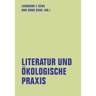 Literatur und ökologische Praxis, Taschenbuch von , Verbrecher, 978-3-95732-572-3