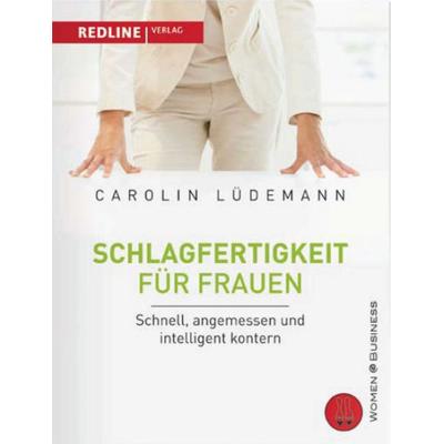 Schlagfertigkeit für Frauen, Gebundene Ausgabe von Carolin Lüdemann, Redline, 978-3-86881-018-9