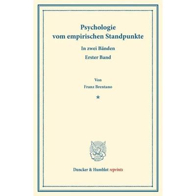 Psychologie vom empirischen Standpunkte., Taschenbuch von Franz Brentano, Duncker & Humblot, 978-3-428-16194-2
