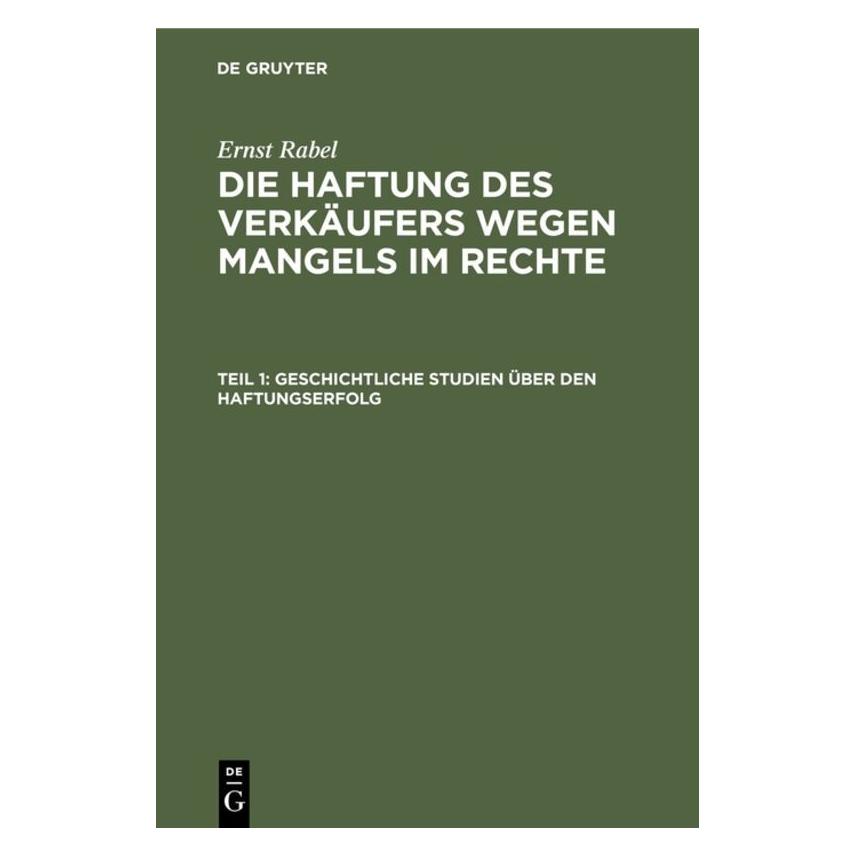 De Gruyter Geschichtliche Studien über den Haftung (Deutsch, Hardcover, Ernst Rabel) (67759653)