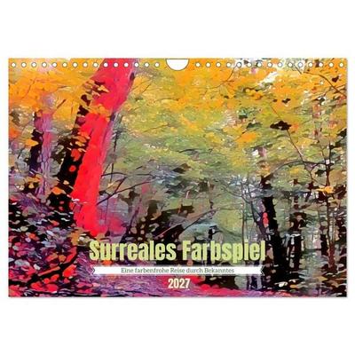Surreales Farbspiel (Wandkalender 2027 DIN A4 quer), CALVENDO Monatskalender