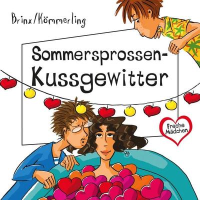 Freche Mädchen: Sommersprossen-Kussgewitter - Anja Kömmerling,Thomas Brinx, Audio, 9783844921861