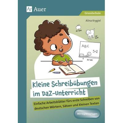 Kleine Schreibübungen im DaZ-Unterricht, Geheftet von Alina Krygiel, Auer Verlag in der AAP Lehrerwelt GmbH, 978-3-403-08760-1