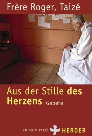 Frère Roger Taizé - Aus der Stille des Herzens: Gebete - Preis vom 30.09.2026 22:30:23 h