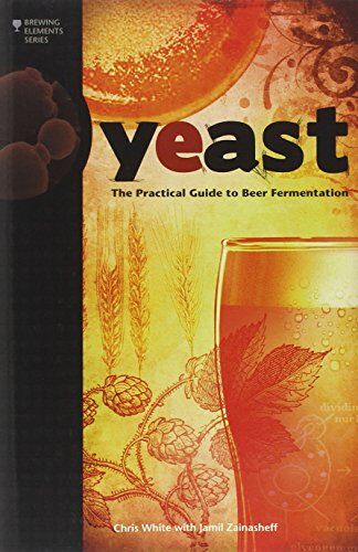 Chris White - Yeast: The Practical Guide to Beer Fermentation (Brewing Elements) - Preis vom 15.10.2026 23:06:25 h