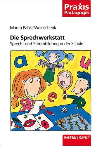 Marita Pabst-Weinschenk - Die Sprechwerkstatt: Sprech- und Stimmbildung in der Schule (Praxis Pädagogik) - Preis vom 10.10.2026 11:48:34 h