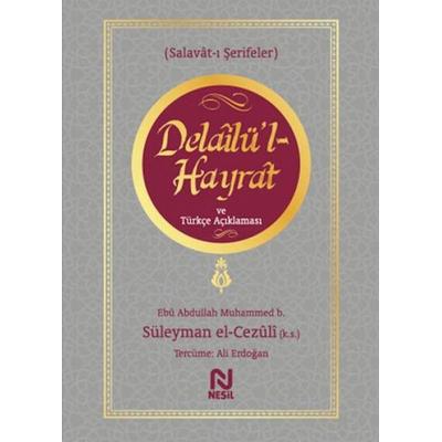 Delailül-Hayrat ve Türkce Aciklamasi, Taschenbuch von Muhammed B. Süleyman El-Cezuli, Nesil Yayinlari