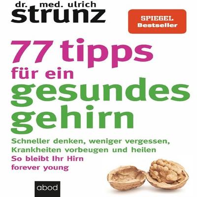 77 Tipps für ein gesundes Gehirn - Ulrich Strunz, Audio, 4066004651460