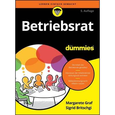 Betriebsrat für Dummies, Taschenbuch von Margarete Graf,Sigrid Britschgi, Wiley-VCH, 978-3-527-72469-7