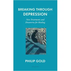 Breaking Through Depression, Sachbücher von Philip Gold