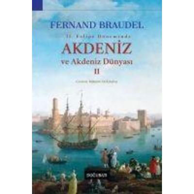 2. Felipe Döneminde Akdeniz ve Akdeniz Dünyasi 2, Taschenbuch von Fernand Braudel, Dogu Bati Yayinlari, 978-975-24-1086-2