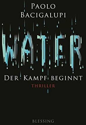 Paolo Bacigalupi - Water - Der Kampf beginnt: Thriller - Preis vom 15.10.2026 23:06:25 h