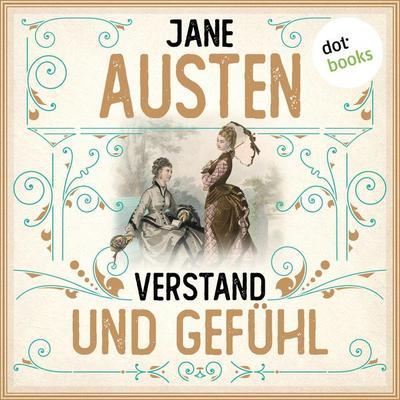 Verstand und Gefühl - Jane Austen, Audio, 9783989523319