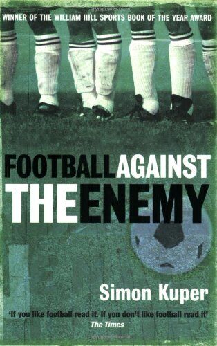 Simon Kuper - Football Against the Enemy - Preis vom 09.10.2026 07:28:09 h