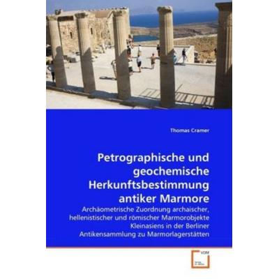 Cramer, T: Petrographische und geochemische Herkunftsbestimm, Taschenbuch von Thomas Cramer, VDM, 978-3-639-32387-0