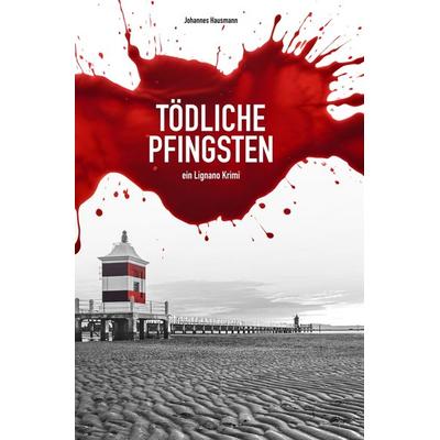 Tödliche Pfingsten, Taschenbuch von Johannes Hausmann, Tolino media, 978-3-7592-1349-5