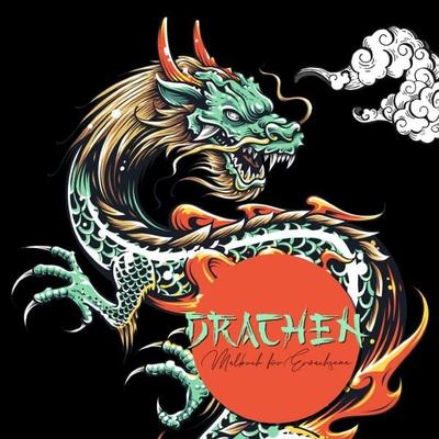 Drachen Malbuch für Erwachsene, Taschenbuch von Musterstück Grafik, Epubli, 978-3-7529-9035-5