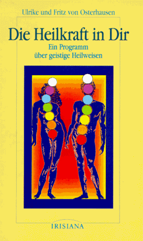 Osterhausen, Ulrike von - Die Heilkraft in Dir. Ein Programm über geistige Heilweisen - Preis vom 13.10.2026 19:28:25 h